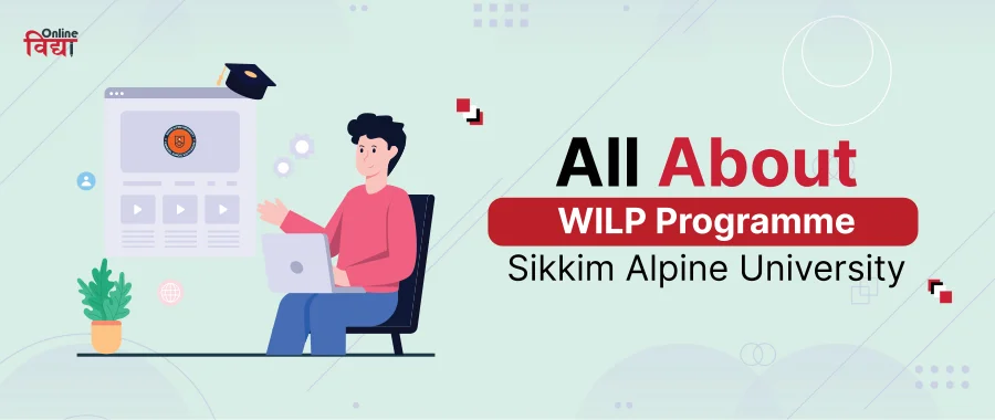 All about WILP Programme - Sikkim Alpine University